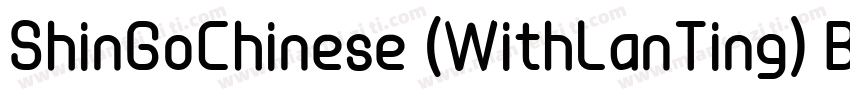 ShinGoChinese (WithLanTing) Bold字体转换